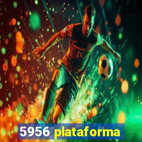 5956 plataforma